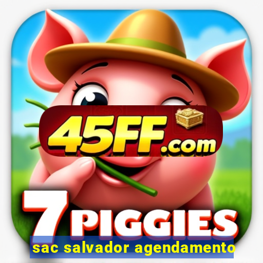 sac salvador agendamento
